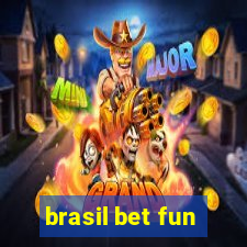 brasil bet fun